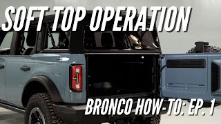 2021 Ford Bronco Soft Top Operation  Bronco HowTo Ep 1  Bronco Nation [upl. by Bobby]