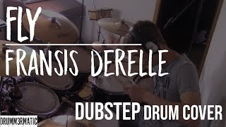 Fly  Fransis Derelle Drum Cover [upl. by Quartet320]