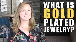 What is GOLD PLATED Jewelry  Jill Maurer [upl. by Akemed]