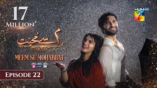 Meem Se Mohabbat CC  Episode 22  27th Feb 25  Sponsored By foodpanda Master Paints Skin White [upl. by Ecnadnak]