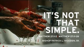 “It’s Not That Simple”  Bishop Patrick L Wooden Sr  1100am  March 2 2025 [upl. by Plato461]