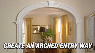 Create an Arched Entryway [upl. by Osicnarf957]