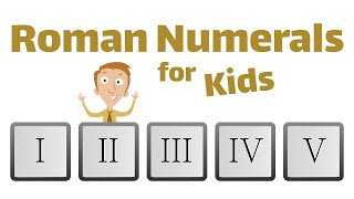 Roman Numerals For Kids [upl. by Gretta]