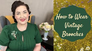 How to Wear Vintage Brooches [upl. by Mcloughlin]