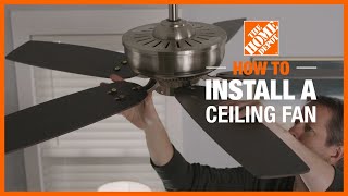 How to Install a Ceiling Fan  Lighting and Ceiling Fans  The Home Depot [upl. by Iffar]