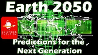 Earth 2050 Predictions for the Next Generation [upl. by Oiuqise]