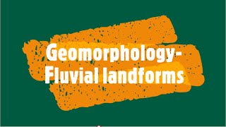 Geomorphology Fluvial landforms [upl. by Colby]