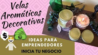 Velas Aromáticas Decorativas IDEAS PARA EMPRENDEDORES [upl. by Schoenfelder566]