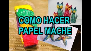 Como hacer papel mache para manualidades¡¡ MUY FÁCIL¡¡ [upl. by Maretz992]