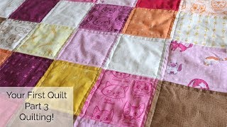 Your First Quilt Part 3 Quilting [upl. by Rika]