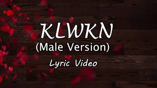 KLWKN Male Version Lyric Video [upl. by Rob808]