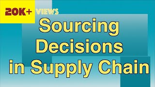 Sourcing Decisions in a Supply Chain [upl. by Annabell]