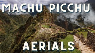 Machu Picchu Aerials  Drone 4K [upl. by Antrim]