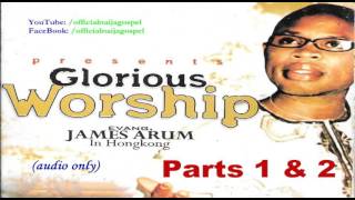 Glorious Worship  Evang James Arum Official Naija Gospel [upl. by Arabelle]