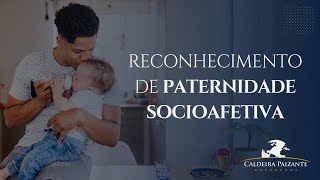 Reconhecimento de Paternidade Socioafetiva [upl. by Conlin]