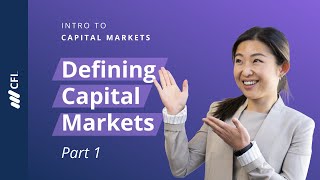 What are Capital Markets  Intro to Capital Markets Part 1 [upl. by Denyse715]