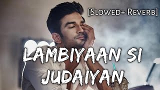 Lambiyaan Si Judaiyan Slowed  Reverb Arijit Singh  Beats Peacock  TextAudio Lyrics SSR [upl. by Allerbag]