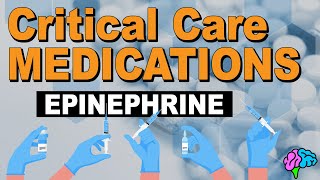 Epinephrine  Critical Care Medications [upl. by Magna]