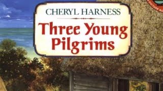 A Read Aloud of “Three Young Pilgrims” by Cheryl Harness  HD 🦃 [upl. by Sylas]