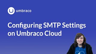 Configuring SMTP settings on Umbraco Cloud [upl. by Acinomahs868]