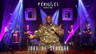 PÉRICLES  JOGO DE SEDUÇÃO ACÚSTICO  VÍDEO OFICIAL [upl. by Dalenna]