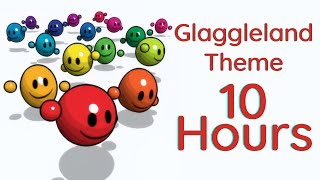 Glaggleland Theme 10 Hours [upl. by Dabney]