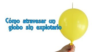 Cómo atravesar un globo sin que explote Experimentos Caseros [upl. by Torhert]