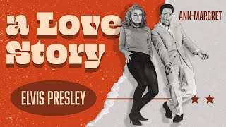 Elvis Presley and Ann Margret A Love Story [upl. by Howey263]