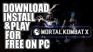 Mortal Kombat X PC Download Install and Play for Free [upl. by Assert144]