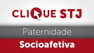 Clique STJ  Paternidade Socioafetiva 05102018 [upl. by Drue]