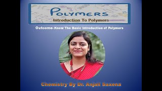 Introduction To Polymers By Dr Anjali Ssaxena [upl. by Berriman]