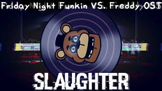 FNF vs Freddy OST Slaughter [upl. by Airdnna467]