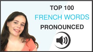 PRONOUNCE THE 100 MOST COMMON FRENCH WORDS [upl. by Annovy]