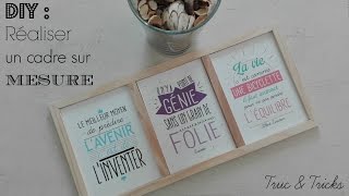 DIY  Réaliser un cadre sur mesure [upl. by Nicks]