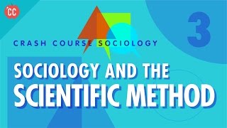 Sociology amp the Scientific Method Crash Course Sociology 3 [upl. by Whiting367]