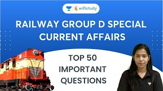 Railway Group D Current Affairs  Top 50 Important Questions  Krati Singh  Wifistudy [upl. by Eniluqaj]