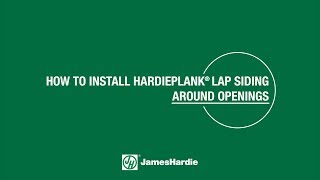 How to Install HardiePlank® Lap Siding Around Openings [upl. by Evelyn]