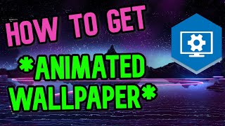 How to get ANIMATED  MOVING Wallpaper Windows amp Steam [upl. by Viscardi]