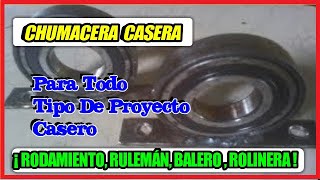 COMO HACER UNA CHUMACERA CASERA  ROLINERA BALERO RULEMÁN HOMEMADE BEARING [upl. by Anat]