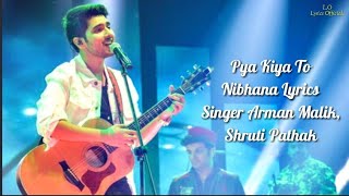 Pyar Kiya To Nibhana Lyrics Armaan Malik  Shruti Pathak [upl. by Ociredef898]