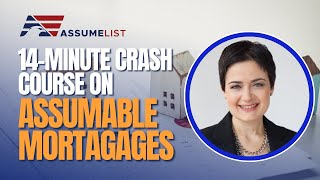 14Minute Crash Course on Assumable Mortgages [upl. by Egas]