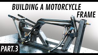 Building a motorcycle frame  Part 3 [upl. by Noah231]