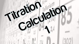 Titration Calculation 1 [upl. by Saxena]