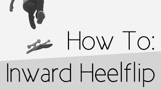 How To Inward Heelflip [upl. by Riocard]