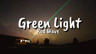 Rod Wave  Green Light Lyrics [upl. by Tolley]