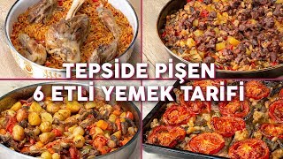 Bu Yemekler Tam Kalabalık Sofralarınıza Göre Tepside Pişen 6 Etli Yemek Tarifi  Yemek Tarifleri [upl. by Ynaittirb]