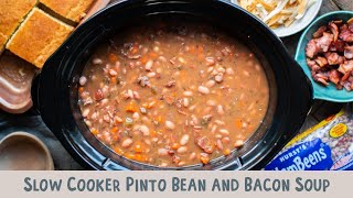 Slow Cooker Pinto Bean and Bacon Soup [upl. by Ellivnarg]