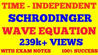 SCHRODINGER TIME INDEPENDENT EQUATION  TIME INDEPENDENT SCHRODINGER WAVE EQUATION  WITH NOTES [upl. by Aicirtan]