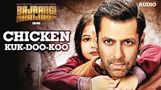 Chicken KUKDOOKOO Full AUDIO  Mohit Chauhan Palak M Pritam  Salman Khan  Bajrangi Bhaijaan [upl. by Echikson]