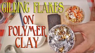 Using Gilding Flakes On Polymer Clay [upl. by Ardnasirk]